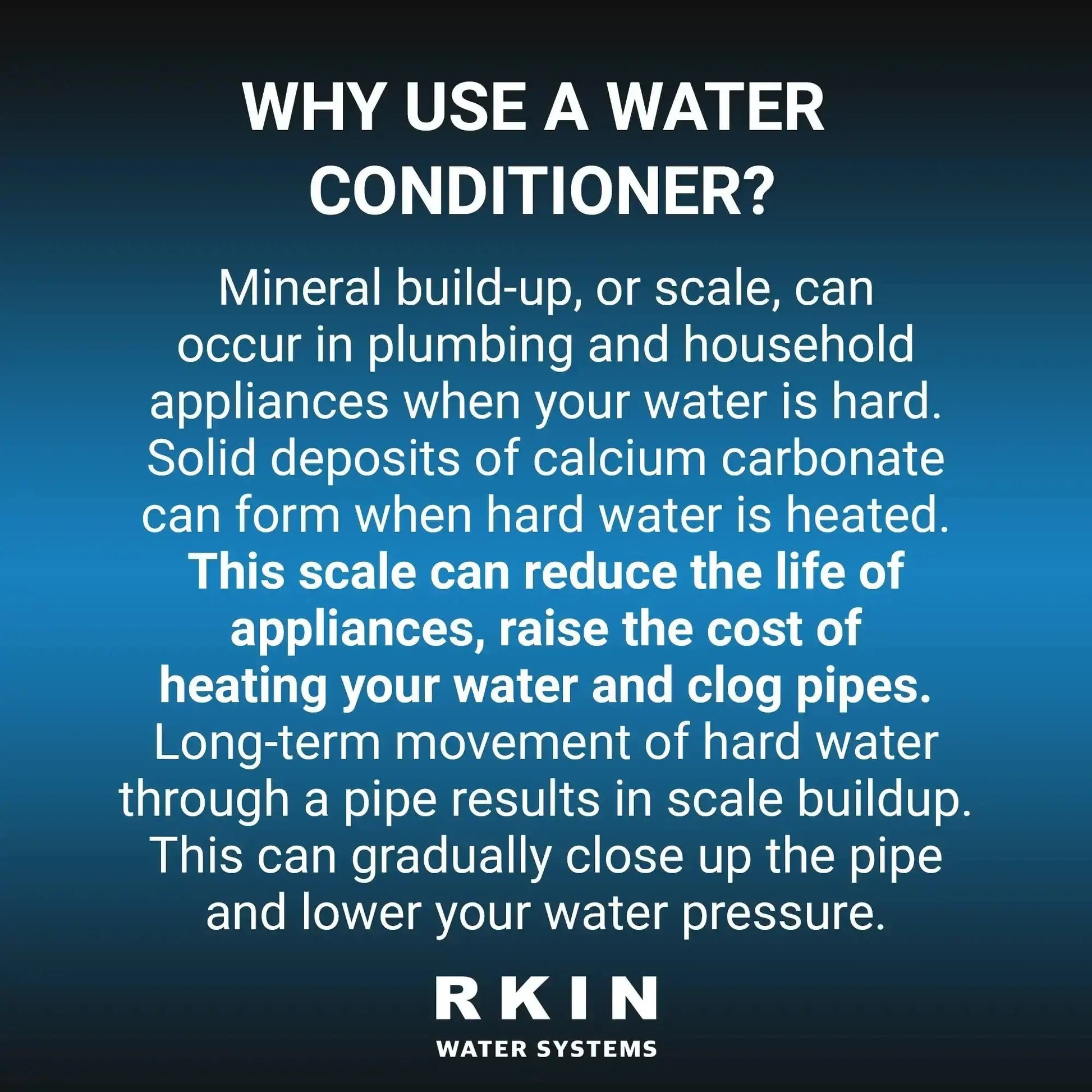 "Explanation of benefits of using a water conditioner by RKIN Water Systems to prevent scale buildup and improve appliance lifespan."